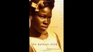 Plot summary, &ldquo;The Darkest Child&rdquo; by Delores Phillips in 5 Minutes - Book Review