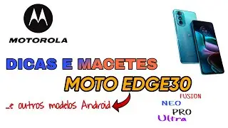DICAS ÚTEIS PRO SEU MOTO EDGE 30 E SUAS VIARIANTES - economize bateria, evite burn in e mais! #dicas