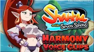 All Harmony Voice Clips &bull; Shantae and the Seven Sirens &bull; Voice Lines &bull; 2019 (Cristina Valenzuela)