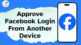 How to Approve Your Facebook Login From Another Device