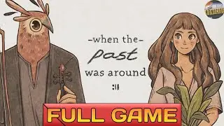 When the Past was Around | Gameplay Walkthrough Full Game | No Commentary