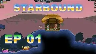 Let's Play: Starbound -  Episode 01 - First contact