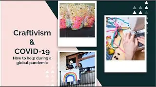 Craftivism: How to use crafts to help in a pandemic.