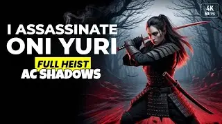 I Assassinate ONI YURI in AC Shadows 4K 60FPS Full Heist Gameplay