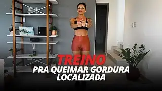 TREINO PRA QUEIMAR GORDURA LOCALIZADA