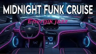 Neon Velocity Groove 🚘⚡ Fast Funk Jazz for Night Driving✨