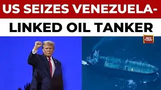 US Forces Seize Seventh Venezuela-Linked Oil Tanker In Caribbean Blockade | US Venezuela News