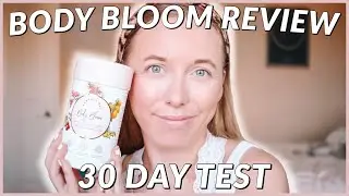 пробую BODY BLOOM уже месяц | 30-дневный обзор цветения тела от Сары Дэй