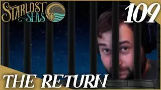 The Return | D&D Campaign: Starlost Seas | Episode 109