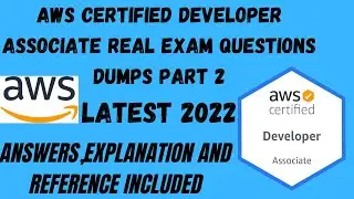 AWS Certified Developer Associate Exam Real practice Questions dumps 2022 | 100% Pass | 2nd Part