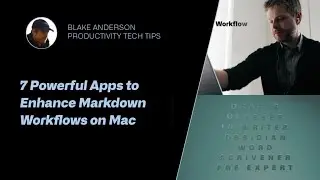 Boost Your Writing Efficiency: How to Use 7 Powerful Apps to Enhance Markdown Workflows on Mac