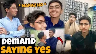 Wahab Naraz Ho Gaya 😔 | Saying YES Demand from Wahab😄
