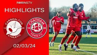 Highlights - Carshalton Athletic VS Chatham Town - 02/03/24