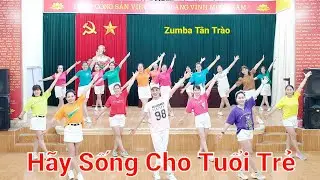 nhảy Hãy Sống Cho Tuổi Trẻ biên đạo Thành Zumba Dance Sport Hải Phòng