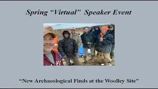 Spring Speaker Event - New Archeological Finds at the Woolley Site