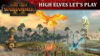 Total War: WARHAMMER 2 - High Elves Let's Play