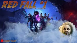 ● REDFALL ● ВАМПИРЫ ГДЕ-ТО РЯДОМ... ● ДА БУДЕТ ВЕСЕЛЬЕ! ●