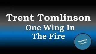 Trent Tomlinson - One Wing In The Fire (Karaoke)