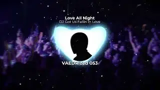 Love All Night x DJ Got Us Fallin In Love (Viral TikTok MashUp)