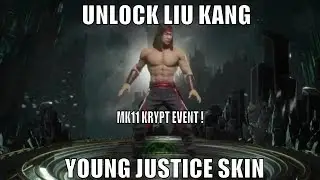 MK11 UNLOCK LIU KING YOUNG JUSTICE SKIN NOW MORTAL KOMBAT 11