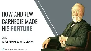 How Andrew Carnegie Made His Fortune