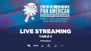 ITTF Pan American Championships 2025 USA | DAY 7 (Table 2, Afternoon)