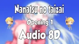 🎧 Nanatsu no Taizai Opening 1 DEADLY SINS 8D ⚔️ 8D ANIME