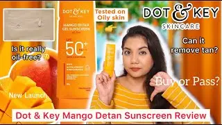 Dot & Key Mango Detan Gel Sunscreen Review || Did we need this?