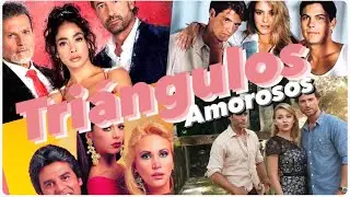 Triangulos amororos en novelas