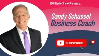 Sandy Schussel, Business Coach Interview | RNG Radio Show | Ep. 184