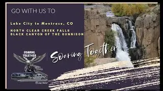 LAKE CITY TO MONTROSE COLORADO, NORTH CLEAR CREEK FALLS and BLACK CANYON OF THE GUNNISON NTL PARK