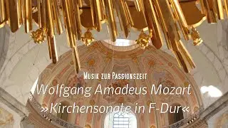 Passionsklänge | Mozart: »Kirchensonate« in F