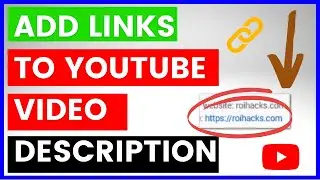 How To Add Clickable Links To YouTube Video Description? [in 2025]