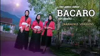 BACARO - TRIO AMBAI AMBAI [ KARAOKE Version ]