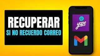 Como Recuperar Mi Cuenta De Yape Si No Recuerdo Mi Correo