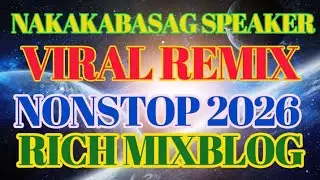 NAKABASAG SPEAKER / VIRAL REMIX 2026 / RICH MIXBLOG 