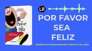 Por favor sea feliz  | Andrew Matthews  | Audiolibro | Resumen completo