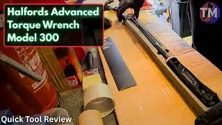Halfords Advanced Torque Wrench Model 300 | Tool Review