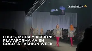 Luces, moda y acci&oacute;n: Plataforma AV en Bogot&aacute; Fashion Week