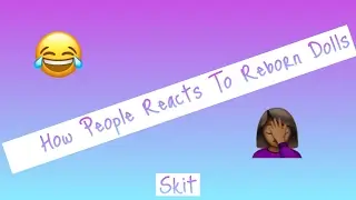 How People Reacts To Reborn Dolls (Comedy Skit)