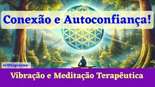MEDITATION | Connection & Self-Confidence | Multidimensional DNA | Valnice Caetano