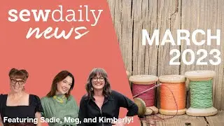 Sew Daily News: March 2023