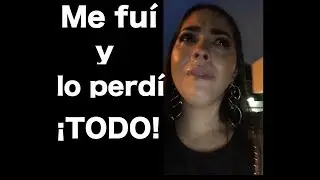 Me fuí y lo perdí ¡TODO!
