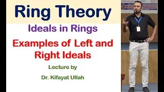 Ring Theory | Ideals | Left Ideal | Right Ideal | Examples on Ideals