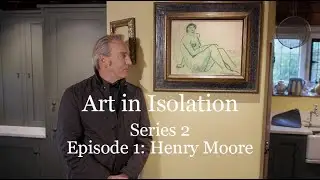 Art in Isolation | Series 2 Episode 1: Henry Moore