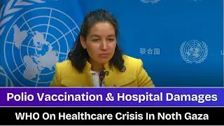 WHO On Polio Vaccination in North Gaza  | #israel #iran #news