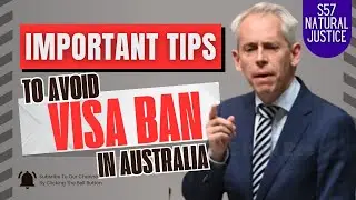 Important Update to Avoid Visa Ban in Australia | S57 Natural Justice | 2023 Australian Immigration