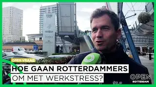 &lsquo;Even zonder beeldschermen&rsquo;: Rotterdammers over omgaan met werkstress | OPEN VRAAG
