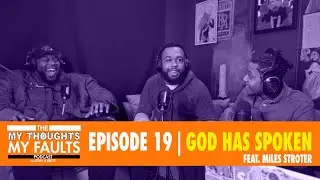 God Has Spoken | Episode 19  My Thoughts My Faults Podcast with Terry and Reezy