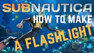 Subnautica Crafting | How To Make A Flashlight